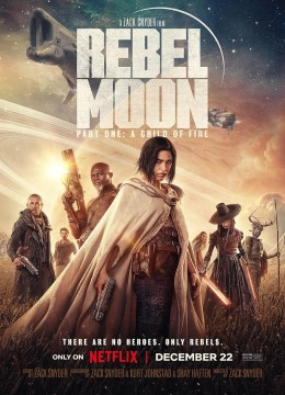 Rebel Moon – Phần Một Người Con Của Lửa